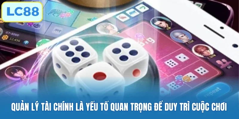Quản lý tài chính là yếu tố quan trọng để duy trì cuộc chơi